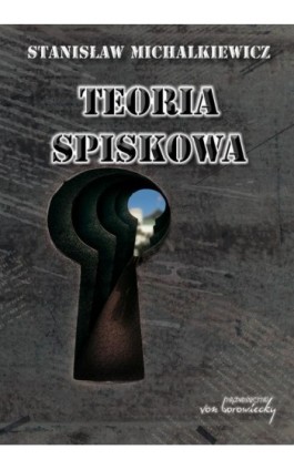 Teoria spiskowa - Stanisław Michalkiewicz - Ebook - 978-83-60748-68-8
