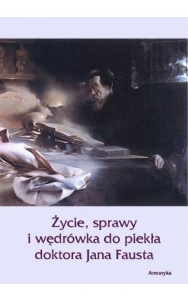 Życie sprawy i wędrówka do piekła doktora Jana Fausta - Marbach - Ebook - 978-83-7950-004-8