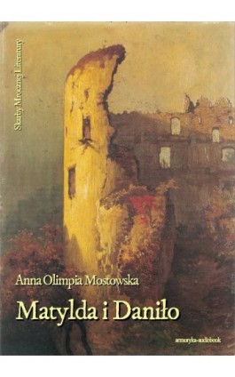 Matylda i Daniło - Anna Olimpia Mostowska - Audiobook - 978-83-7639-015-4