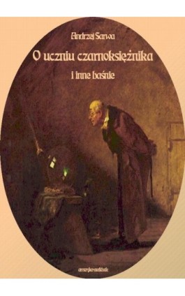 O uczniu czarnoksiężnika i inne baśnie - Andrzej Sarwa - Audiobook - 978-83-7639-018-5