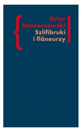 Szlifibruki i flaneurzy - Artur Nowaczewski - Ebook - 978-83-7453-332-4