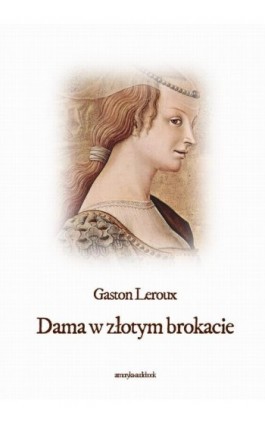 Dama w złotym brokacie - Gaston Leroux - Audiobook - 978-83-7639-004-8