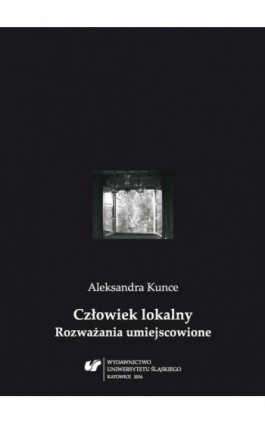 Człowiek lokalny - Aleksandra Kunce - Ebook - 978-83-8012-803-3