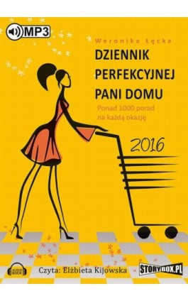 Dziennik perfekcyjnej pani domu 2016 - Weronika Łęcka - Audiobook - 978-83-7927-616-5