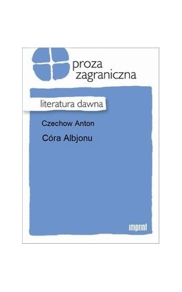 Córa Albionu - Anton Czechow - Ebook - 978-83-270-1912-7