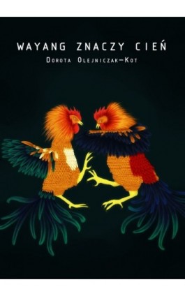 Wayang znaczy cień - Dorota Olejniczak-Kot - Ebook - 978-83-62041-98-5