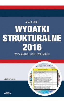 Wydatki strukturalne 2016 w pytaniach i odpowiedziach - Agata Piłat - Ebook - 978-83-7440-649-9
