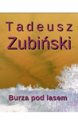 Burza pod lasem - Tadeusz Zubiński - Ebook - 978-83-63972-08-0