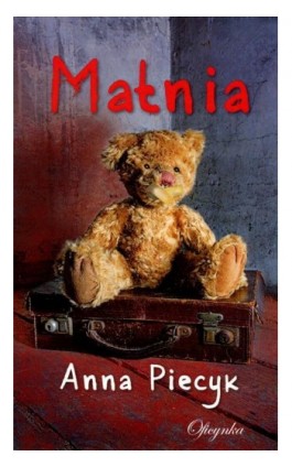 Matnia - Anna Piecyk - Ebook - 978-83-64307-18-8