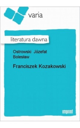 Franciszek Kozakowski - Józefat Bolesław Ostrowski - Ebook - 978-83-270-1332-3