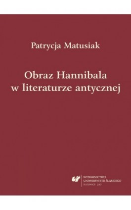 Obraz Hannibala w literaturze antycznej - Patrycja Matusiak - Ebook - 978-83-8012-758-6