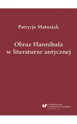 Obraz Hannibala w literaturze antycznej - Patrycja Matusiak - Ebook - 978-83-8012-758-6