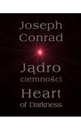 Jądro ciemności - Heart of Darkness - Joseph Conrad - Ebook - 978-83-7950-137-3