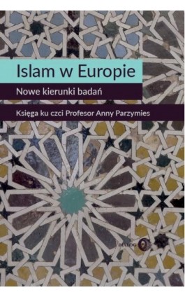 Islam w Europie Nowe kierunki badań - Praca zbiorowa - Ebook - 978-83-8002-576-9