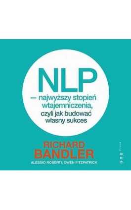 NLP - najwyższy stopień wtajemniczenia, czyli jak budować własny sukces - Owen Fitzpatrick - Audiobook - 978-83-283-0040-8