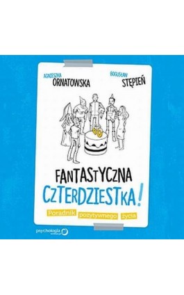 Fantastyczna czterdziestka! Poradnik pozytywnego życia - Bogusław Stępień - Audiobook - 978-83-283-0761-2