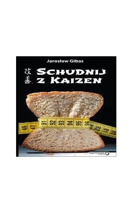 Schudnij z Kaizen - Jarosław Gibas - Audiobook - 978-83-246-8157-0