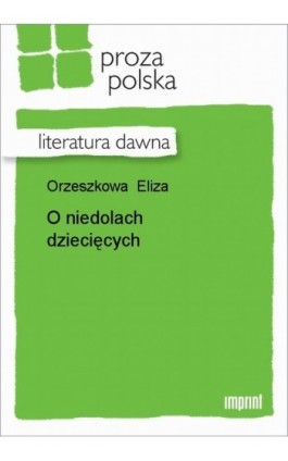 O niedolach dziecięcych - Eliza Orzeszkowa - Ebook - 978-83-270-1280-7