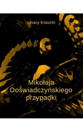Mikołaja Doświadczyńskiego przypadki - Ignacy Krasicki - Ebook - 978-83-7950-167-0