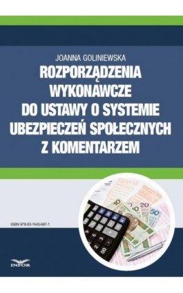 Rozporządzenia wykonawcze do ustawy o systemie ubezpieczeń społecznych 2016 z komentarzem - Joanna Goliniewska - Ebook - 978-83-7440-687-1