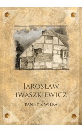 Panny z Wilka - Jarosław Iwaszkiewicz - Ebook - 978-83-7699-174-0