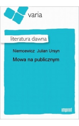 Mowa na publicznym - Julian Ursyn Niemcewicz - Ebook - 978-83-270-1067-4