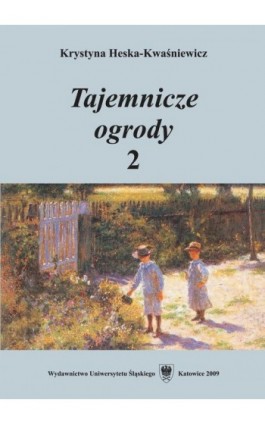 Tajemnicze ogrody 2 - Krystyna Heska-Kwaśniewicz - Ebook - 978-83-8012-094-5