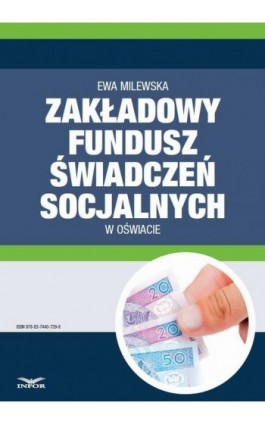 Zakładowy fundusz świadczeń socjalnych w oświacie - Ewa Milewska - Ebook - 978-83-7440-729-8