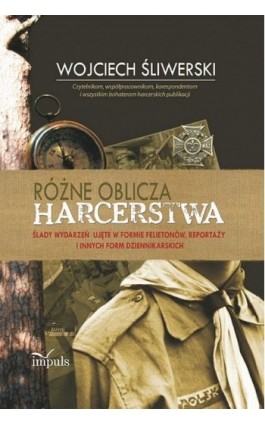 Różne oblicza harcerstwa - Wojciech Śliwerski - Ebook - 978-83-7587-340-5