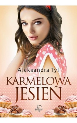 Karmelowa jesień - Aleksandra  Tyl - Ebook - 978-83-65223-79-1