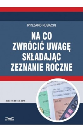 Na co zwrócić uwagę składając zeznanie roczne - Ryszard Kubacki - Ebook - 978-83-7440-647-5