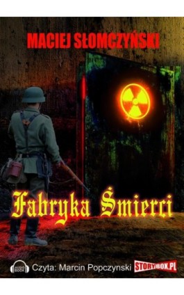 Fabryka śmierci - Maciej Słomczyski - Audiobook - 978-83-7927-235-8