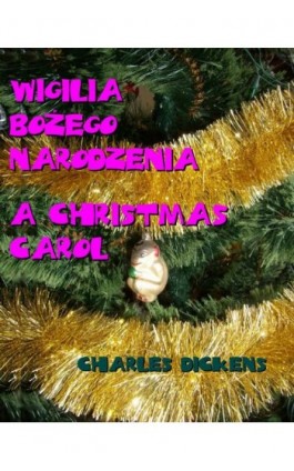 Wigilia Bożego Narodzenia. A Christmas Carol - Charles Dickens - Ebook - 978-83-7950-239-4