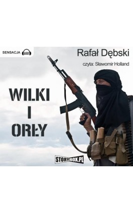 Wilki i Orły - Rafał Dębski - Audiobook - 978-83-7927-050-7