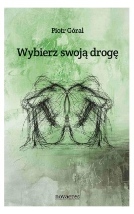 Wybierz swoją drogę - Piotr Góral - Ebook - 978-83-7942-305-7