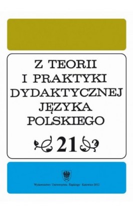 Z Teorii i Praktyki Dydaktycznej Języka Polskiego. T. 21 - Ebook