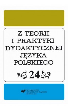 Z Teorii i Praktyki Dydaktycznej Języka Polskiego. T. 24 - Ebook
