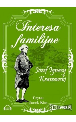 Interesa familijne - Józef Ignacy Kraszewski - Audiobook - 978-83-7927-176-4