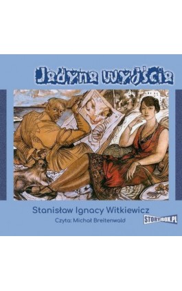 Jedyne wyjście - Stanisław Ignacy Witkiewicz - Audiobook - 978-83-7927-192-4