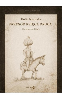 Hodża Nasreddin - przygód księga druga. Zaczarowany książę - Leonid Sołowiow - Ebook - 978-83-8002-076-4