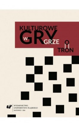 Kulturowe gry w „Grze o tron” - Ebook - 978-83-226-3052-5