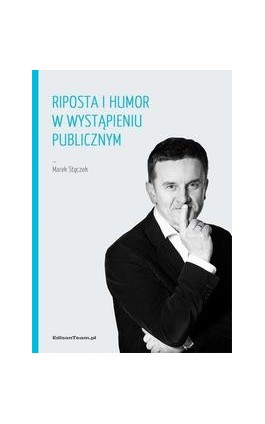 Riposta i humor w wystąpieniu publicznym - Marek Stączek - Audiobook - 978-83-614-8529-2