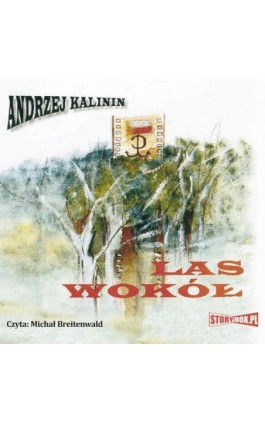 Las Wokół - Andrzej Kalinin - Audiobook - 978-83-7927-159-7