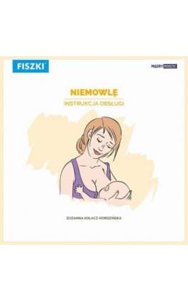Niemowlę – instrukcja obsługi - Zuzanna Kołacz-Kordzińska - Ebook - 978-83-7843-274-6