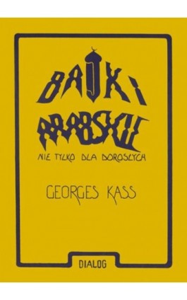 Bajki arabskie nie tylko dla dorosłych - George Kass - Ebook - 978-83-8002-265-2