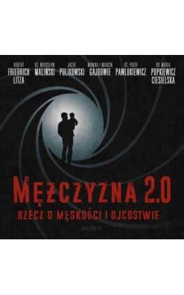 Mężczyzna 2.0 - rzecz o męskości i ojcostwie - Marcin Gajda - Audiobook - 978-83-944687-7-4