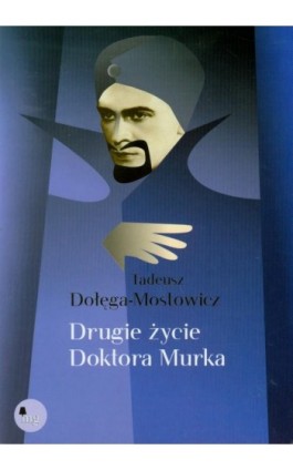 Drugie życie doktora Murka - Tadeusz Dołęga Mostowicz - Ebook - 978-83-7779-015-1