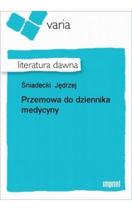 Przemowa do dziennika medycyny - Jędrzej Śniadecki - Ebook - 978-83-270-1682-9