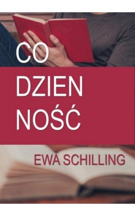 Codzienność - Ewa Schilling - Ebook - 978-83-7859-549-6