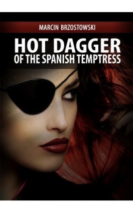 Hot Dagger of the Spanish Temptress - Marcin Brzostowski - Ebook - 978-83-7859-548-9